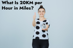 What Is 20KM per Hour in Miles?
